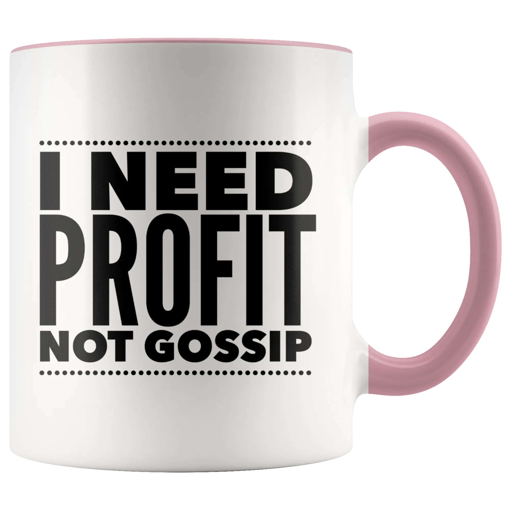 I Need Profit Mugs
