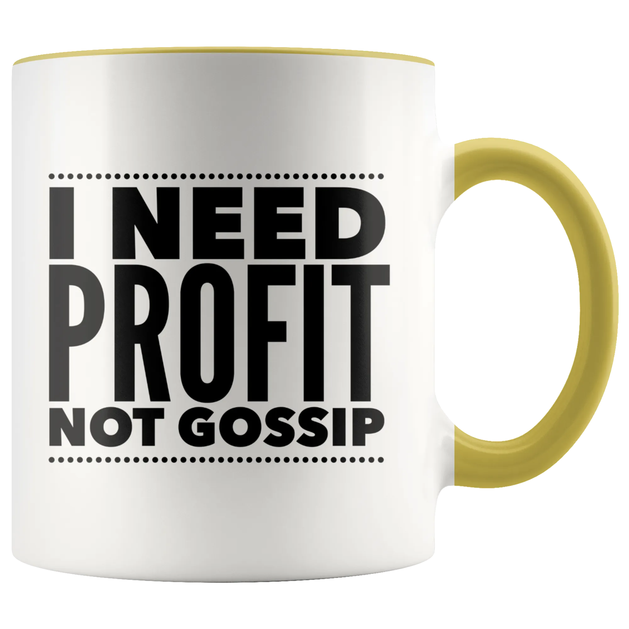 I Need Profit Mugs