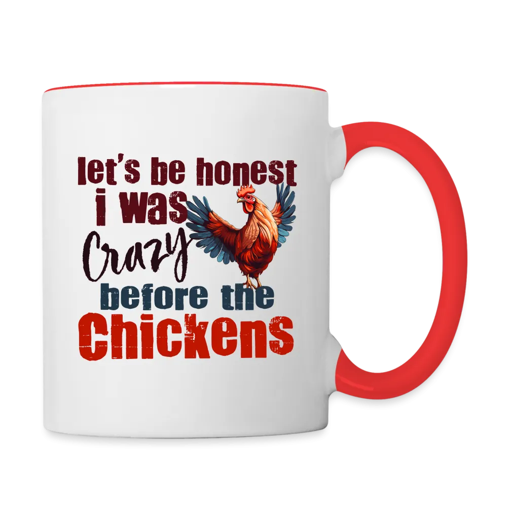 Let's Be Honest Crazy Before the Chickens Coffee Mug