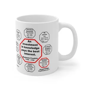 MW-2.4- An investment in knowledge pays the best interest.  -  Benjamin Franklin  1706 - 1790 - MugWisdom Ceramic  11oz